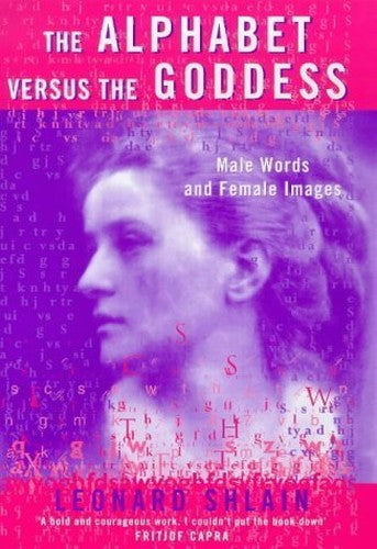 The Alphabet Versus the Goddess