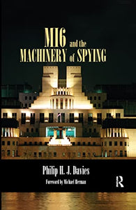 MI6 and the Machinery of Spying 