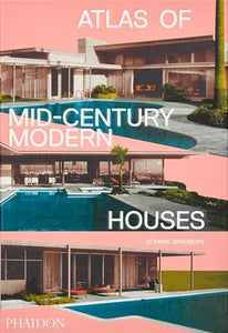 Atlas of Mid-Century Modern Houses 