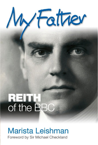 My Father: Reith of the BBC