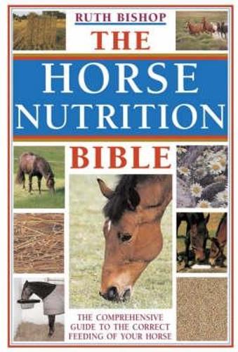 The Horse Nutrition Bible