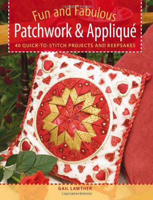 Fun and Fabulous Patchwork & Applique