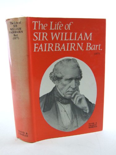 Life of Sir William Fairbairn, Bart