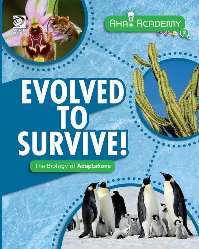 Evolved to Survive! The Biology of Adaptations