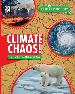Climate Chaos! The Biology of Nature at Risk