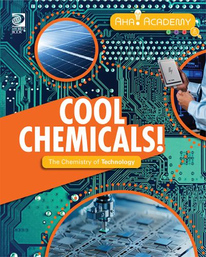 Cool Chemicals! The Chemistry of Technology