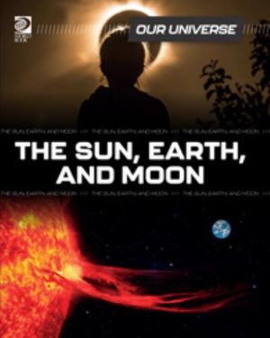 The Sun, Earth, and Moon