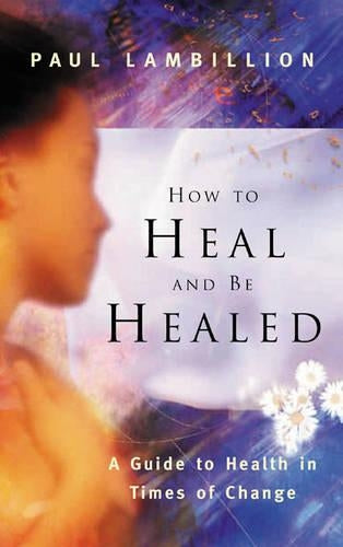 How to Heal and be Healed