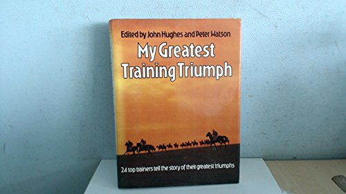 My Greatest Training Triumph