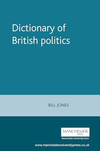 Dictionary of British Politics 