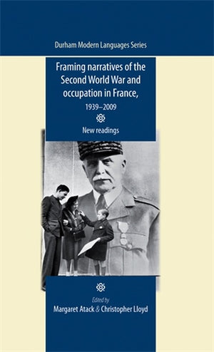 Framing Narratives of the Second World War and Occupation in France, 19392009