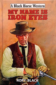 My Name is Iron Eyes 