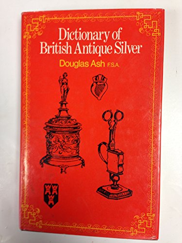 Dictionary of British Antique Silver