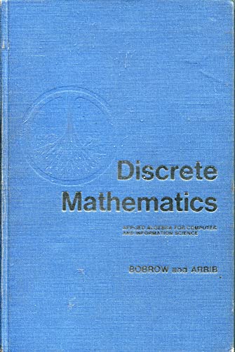 Discrete Mathematics: Applied Algebra for Computer and Information Science