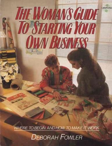 The Woman's Guide to Starting Your Own Business cover