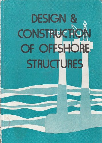 Design and Construction of Offshore Structures