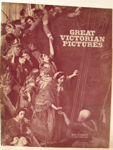 Great Victorian pictures their paths to fame : [catalogue of] an Arts Council [travelling] exhibition