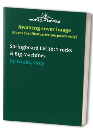 Springboard Lvl 3h: Trucks & Big Machines