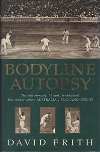 Bodyline Autopsy 