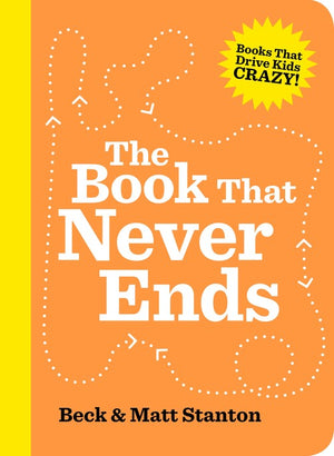 The Book That Never Ends (Books That Drive Kids Crazy, #5)