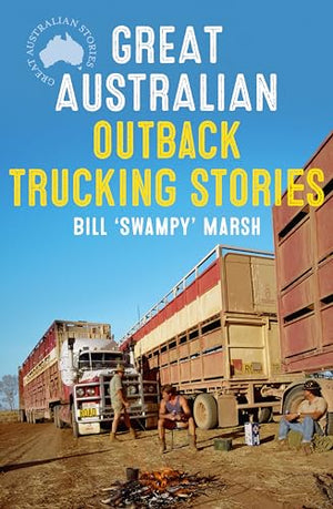 Great Australian Outback Trucking Stories