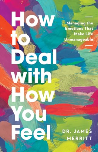 How to Deal with How You Feel