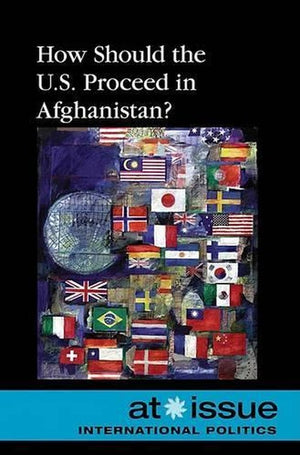 How Should the U.S. Proceed in Afghanistan?