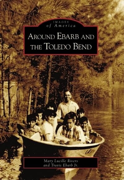 Around Ebarb and the Toledo Bend (Images of America)