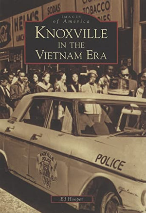 Knoxville in the Vietnam Era (Images of America)