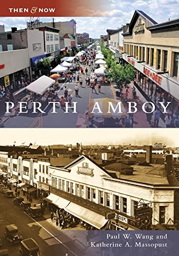 Perth Amboy (Then and Now)