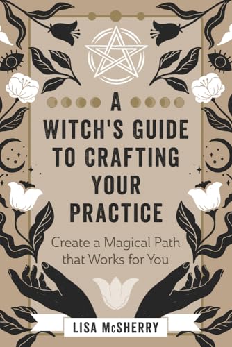 A Witch's Guide to Crafting Your Practice