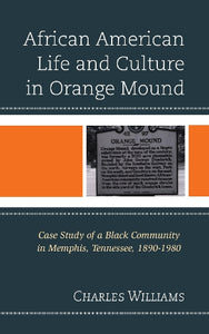 African American Life and Culture in Orange Mound 