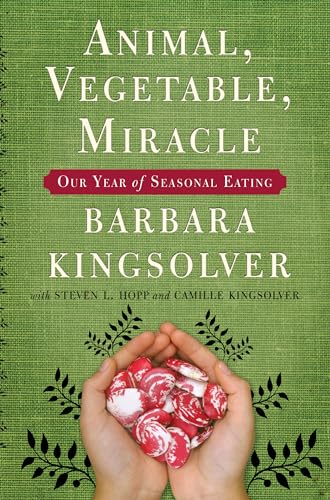 Animal, Vegetable, Miracle: Our Year of Seasonal Eating