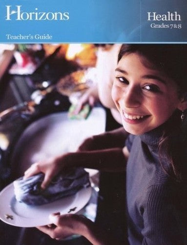 Alpha Omega Publications JHT070 Horizons Health 7th- 8th Grade Teacher s Guide