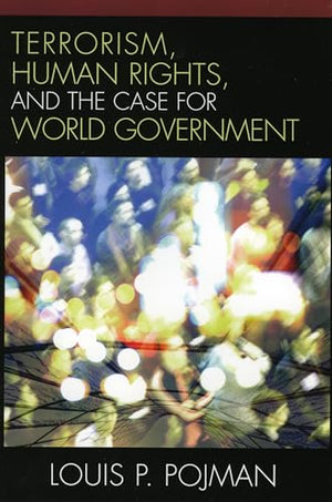 Terrorism, Human Rights, and the Case for World Government