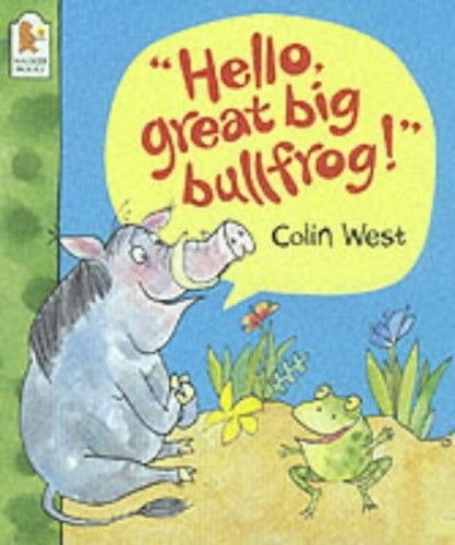 Hello Great Big Bullfrog