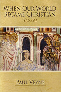 When Our World Became Christian 