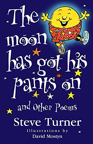 "The Moon Has Got His Pants on" and Other Poems