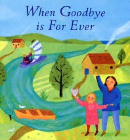 When Goodbye is Forever