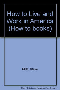 How to Live and Work in America 