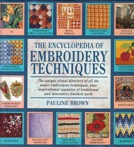 The Encyclopedia of Embroidery Techniques