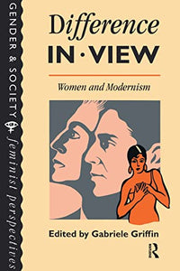 Difference In View: Women And Modernism 