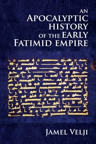 An Apocalyptic History of the Early Fatimid Empire