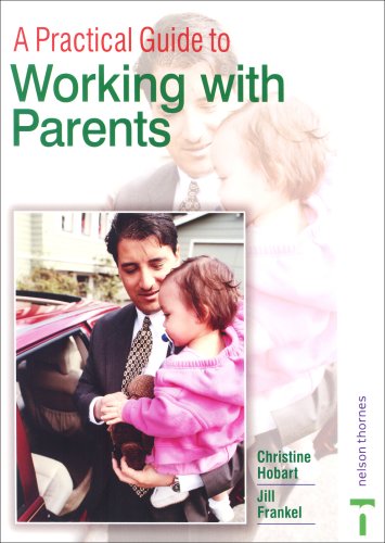 A Practical Guide to Working with Parents
