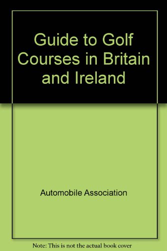 Guide to Golf Courses in Britain and Ireland