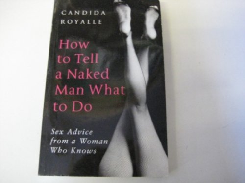 How To Tell A Naked Man What To Do