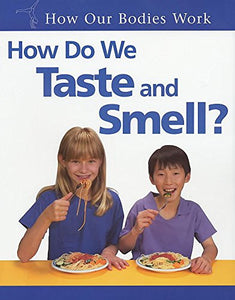 How Do We Taste and Smell? 