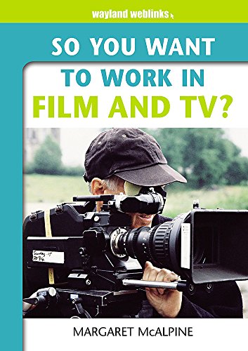 So You Want to Work in Film and TV