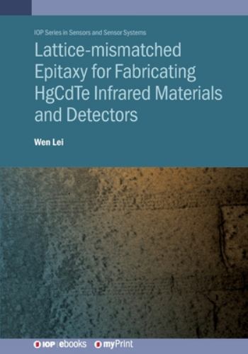 Lattice-mismatched Epitaxy for Fabricating HgCdTe Infrared Materials a