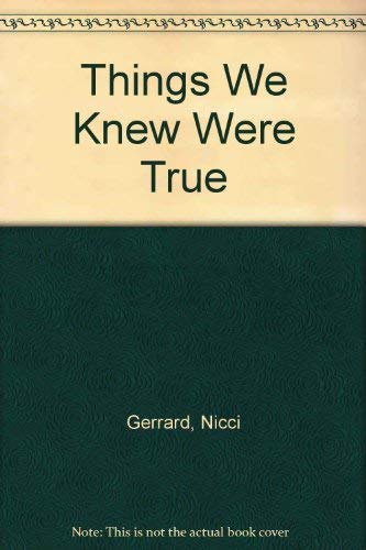 Things We Knew Were True